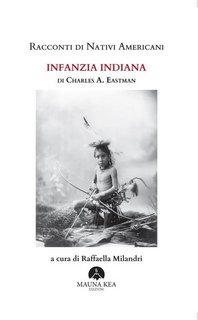 Charles A. Eastman - Racconti di Nativi Americani. Infanzia Indiana (2023)