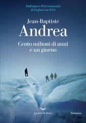 Jean-Baptiste Andrea – Cento milioni di anni e un giorno (2026)