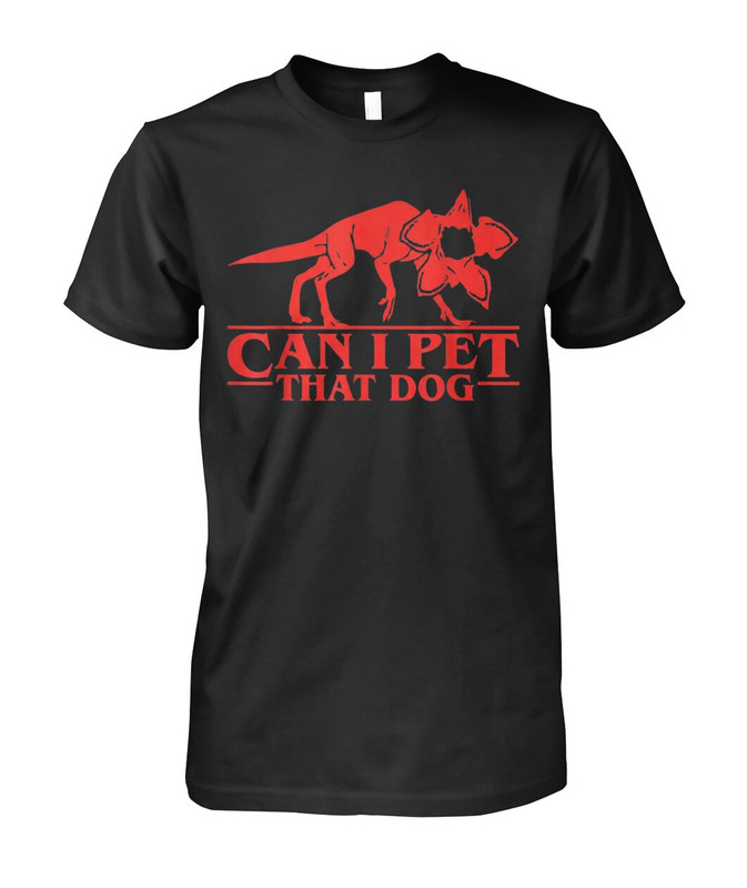 Can I Pet That Dog Demodog shirt