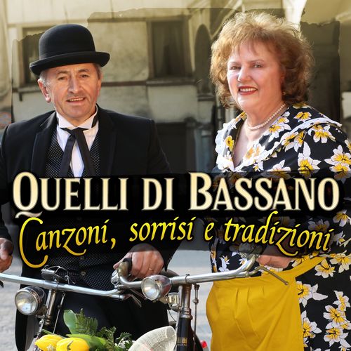 Quelli di Bassano - Canzoni, sorrisi e tradizioni [Album] (Edizioni Musicali Bagutti, 2016) .mp3 -320 Kbps