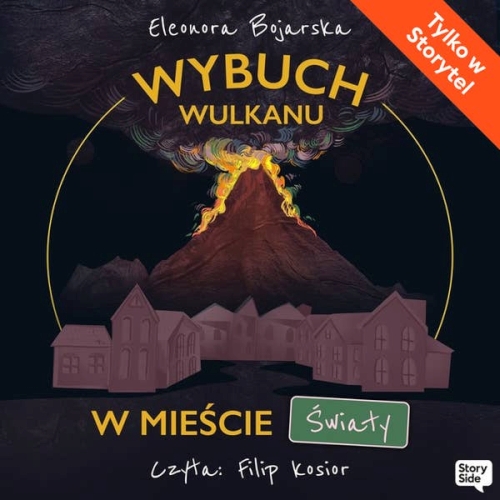 Bojarska K. Eleonora - Wybuch wulkanu w mieście "Światy"