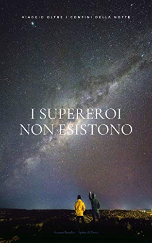 Arturo Bandini – I supereroi non esistono (2021)