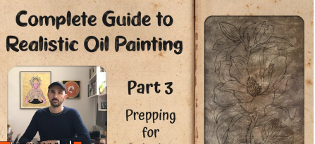 Complete Guide to Realistic Oil Painting   Part 3: Prepping for Painting