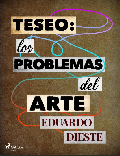 Teseo: Los problemas del arte - Eduardo Dieste (PDF + Epub) [VS]