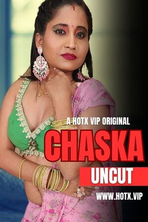 Chaska (2023) Hindi HotX Short Film Watch Online Chaska (2023) Hindi HotX Short Film Watch Online