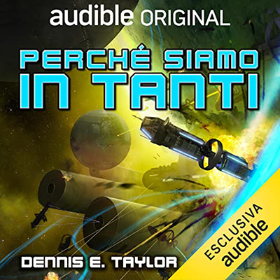 Dennis E. Taylor - Perché siamo in tanti (2023) (mp3 - 128 kbps)