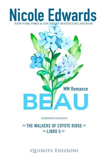 Nicole Edwards - The Walkers of Coyote Ridge Serie Vol. 5. Beau (2024)