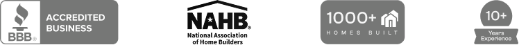 BBB Accredited, NAHB, 1000+ Homes Built, 10+ Years