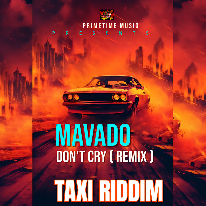 Primetime Musiq - Mavado - Don't Cry [Remix] 'Taxi Riddim' (Single) 2026