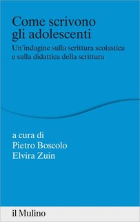 Pietro Boscolo, Elvira Zuin - Come scrivono gli adolescenti (2015)