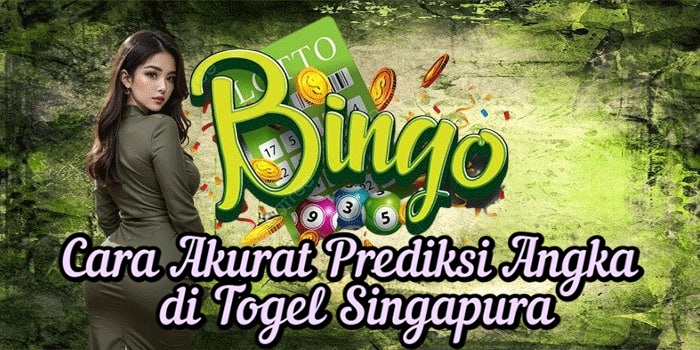 Cara Akurat Prediksi Angka di Togel Singapura