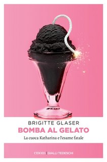 Brigitte Glaser - Bomba al gelato (2023)
