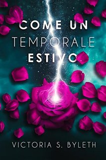 Victoria S. Byleth - "Come" Vol. 1. Come un temporale estivo (2023)