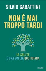 Silvio Garattini – Non è mai troppo tardi (2026)