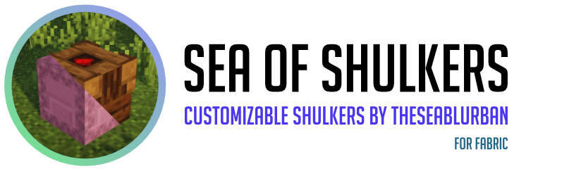 Sea of Shulkers - Customizible Shulker Boxes! (For Fabric) Minecraft Mod