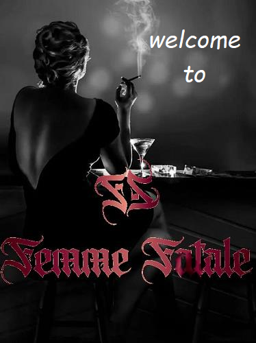 Femme-Fatale-welcome