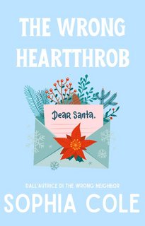 Sophia Cole - The Wrong Heartthrob (2023)