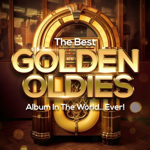 VA - The Best Golden Oldies Album In The World...Ever! (2023) Mp3