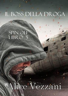 Alice Vezzani - Il boss della droga. Spin off 5 (2024)