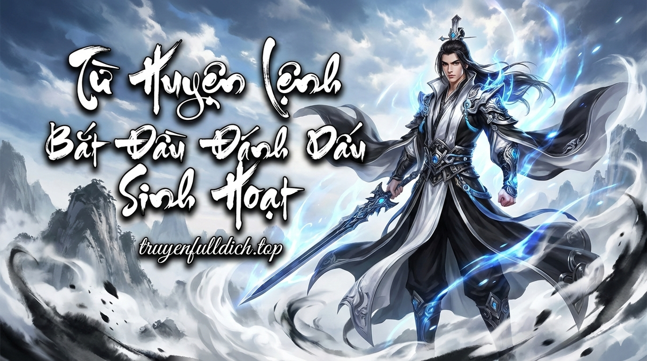 Từ Huyện Lệnh Bắt Đầu Đánh Dấu Sinh Hoạt