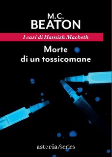 M.C. Beaton - Morte di un tossicomane. I casi di Hamish Macbeth (2022)