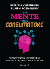 Rumen Pozharliev, Patrizia Cherubino – La mente del consumatore (2025)