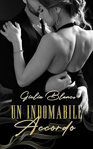 Giulia Blanco - Un indomabile accordo Vol.  1  (2021)