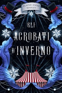 Elaine Anne Marley - Gli Acrobati d'Inverno (2023)