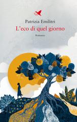 Patrizia Emilitri – L’eco di quel giorno (2026)