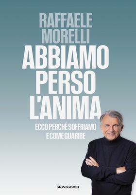 Raffaele Morelli - Abbiamo perso l'anima (2025)