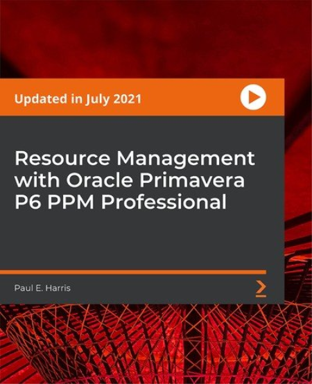 Resource Management with Oracle Primavera P6 PPM Professional