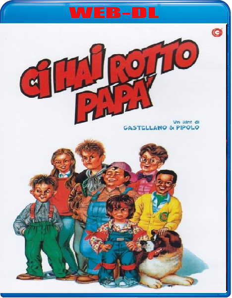 Ci hai rotto papà (1993) mkv FullHD 1080p WEBDL ITA