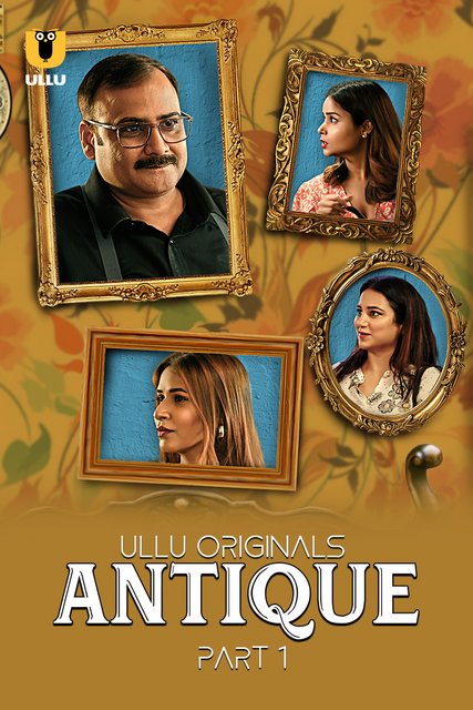 18+ Antique (2023) UNRATED 720p HEVC HDRip S01 Part 1 Hot Web Series x265 AAC