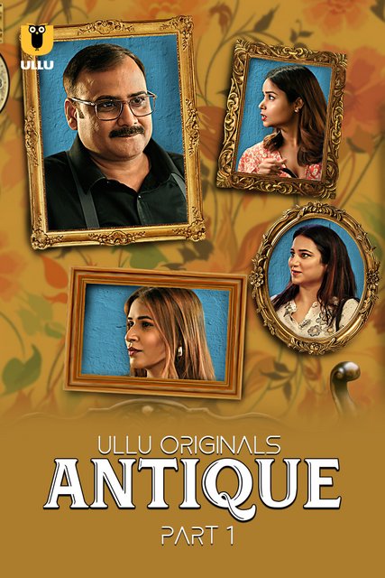 Antique (2023) UNRATED 720p HEVC HDRip S01 Part 1 Hot Web Series x265 AAC [700MB] Full Movie Download