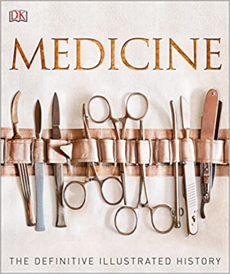 Medicine: The Definitive Illustrated History [AZW3]