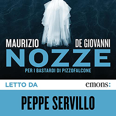 Maurizio De Giovanni - Nozze꞉ per i Bastardi di Pizzofalcone (2021) (mp3 - 128 kbps)