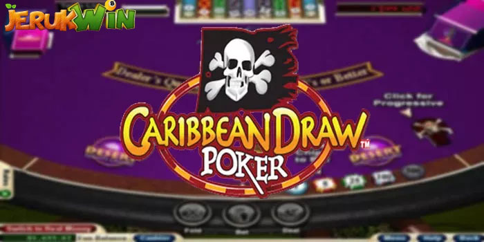 Panduan Jitu Menang Caribbean Draw Poker Lewat Situs JERUKWIN