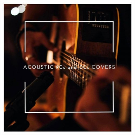 VA   Acoustic 90s and 00s Covers (2019)