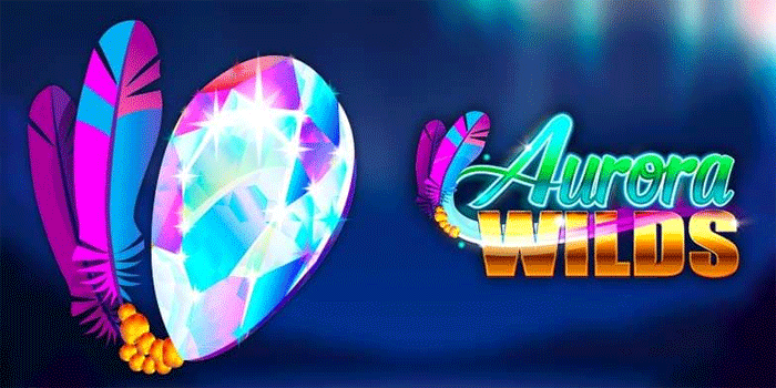 Trik Ampuh Menaklukkan Kemenangan Besar Slot Aurora Wilds