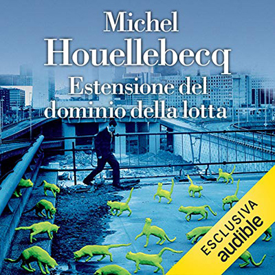Michel Houellebecq - Estensione del dominio della lotta (2021) (mp3 - 64 kbps)