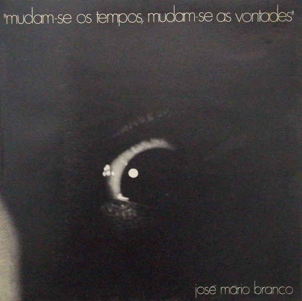 7 - José Mário Branco - Mudam-se os tempos, mudam-se as vontades