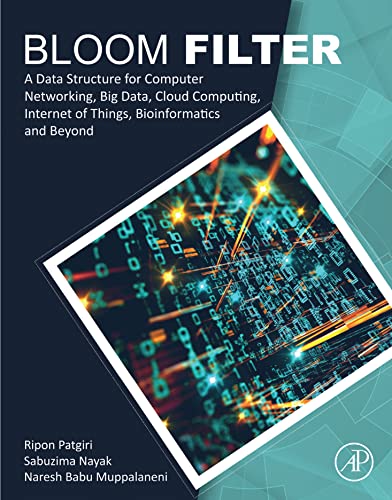 Bloom Filter: A Data Structure for Computer Networking, Big Data, Cloud Computing, Internet of Things, Bioinformatics and Beyond