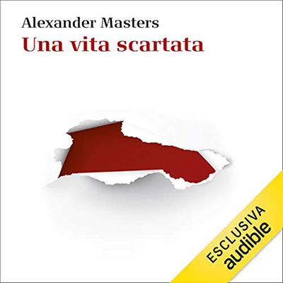 Alexander Masters - Una vita scartata (2020) (mp3 - 128 kbps)