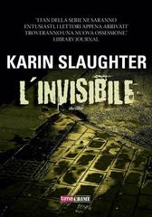 Karin Slaughter – L’invisibile (2016)