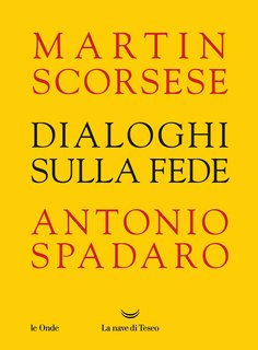 Martin Scorsese, Antonio Spadaro - Dialoghi sulla fede (2024)