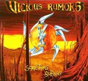 [Image: vicious-rumors-something-burning-Cover-Art.jpg]