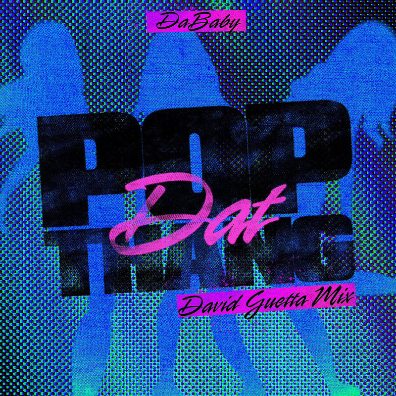 DaBaby; David Guetta - POP DAT THANG (David Guetta Mix - Extended)