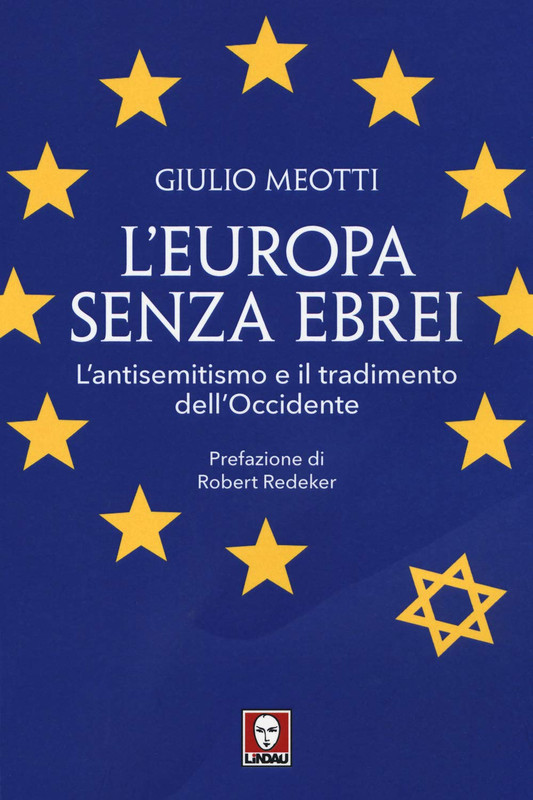 Giulio Meotti - L'Europa senza ebrei. L'antisemitismo e il tradimento dell'Occidente (2020)