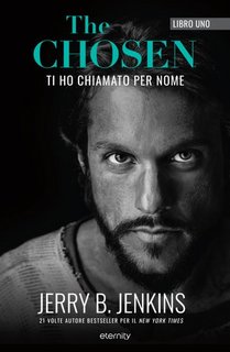 Jerry B. Jenkins - The chosen. Ti ho chiamato per nome (2023)