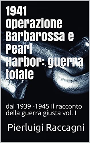 Pierluigi Raccagni – 1941 Operazione Barbarossa e Pearl Harbor (2021) Pierluigi Raccagni – 1941 Operazione Barbarossa e Pearl Harbor (2021)